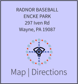 Map | Directions RADNOR BASEBALL ENCKE PARK 297 Iven Rd Wayne, PA 19087