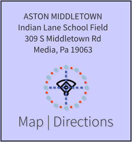 Map | Directions ASTON MIDDLETOWN Indian Lane School Field 309 S Middletown Rd Media, Pa 19063