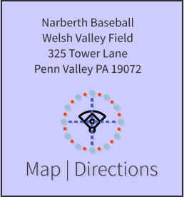 Map | Directions Narberth Baseball Welsh Valley Field 325 Tower Lane Penn Valley PA 19072