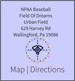 Map | Directions NPAA Baseball Field Of Dreams Urban Field 629 Harvey Rd Wallingford, Pa 19086