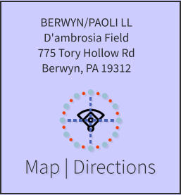 Map | Directions BERWYN/PAOLI LL D'ambrosia Field 775 Tory Hollow Rd Berwyn, PA 19312