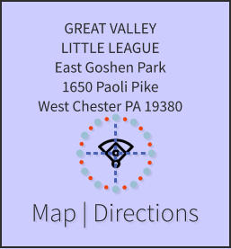 Map | Directions GREAT VALLEY LITTLE LEAGUE East Goshen Park 1650 Paoli Pike West Chester PA 19380